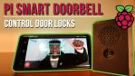 Remote Camera Doorbell And Smart Lock With Raspberry Pi